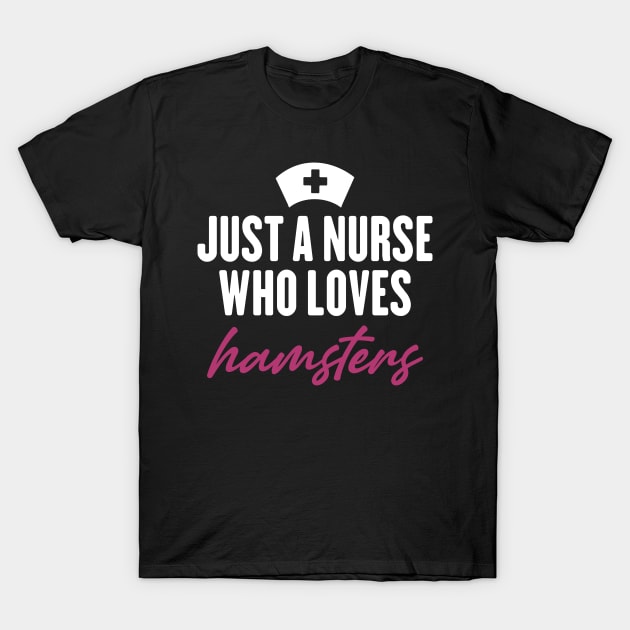 just a nurse who loves hamsters T-Shirt by inspiringtee